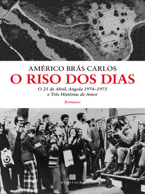cover image of O Riso dos Dias--O 25 de Abril, Angola 1974-75 e Três Histórias de Amor
